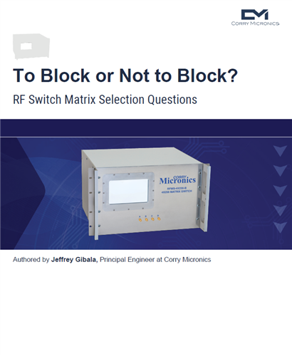 To Block or Not to Block? RF Switch Matrix Selection Questions
