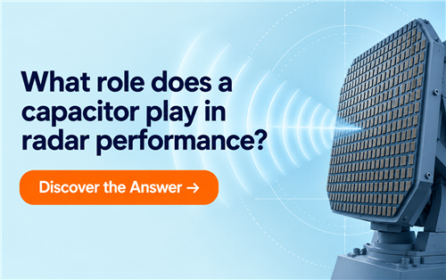 The Citical Role of Capacitors in Advanced Radar Systems